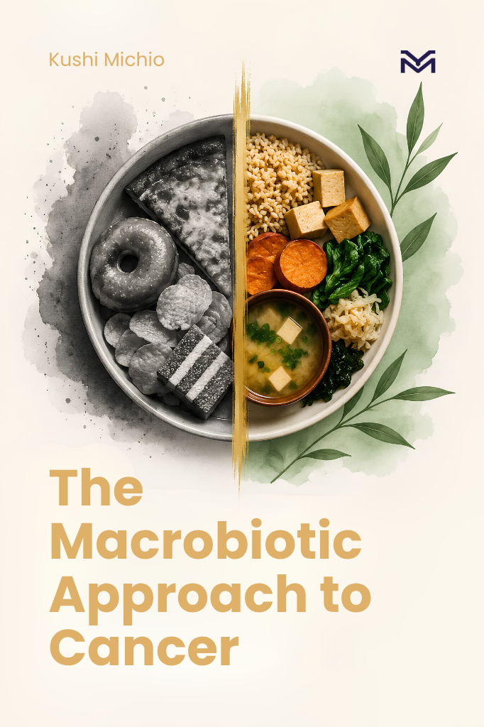 The Macrobiotic Approach to Cancer